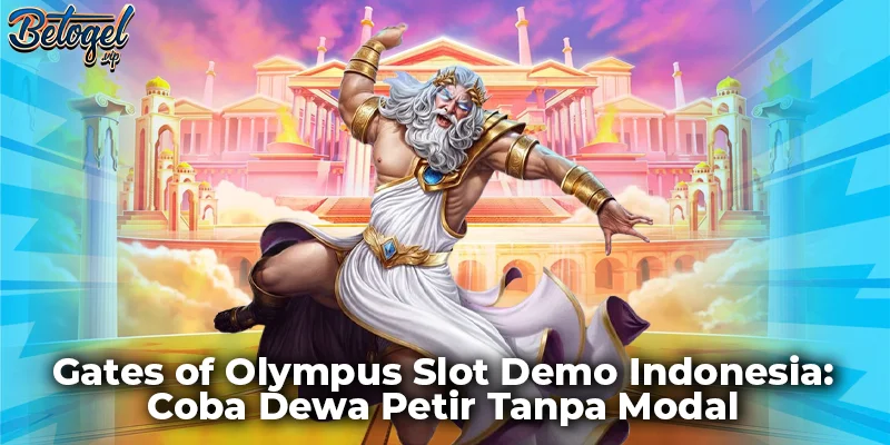 Gates of Olympus Slot Demo Indonesia: Coba Dewa Petir Tanpa Modal