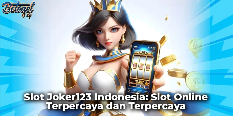 Slot Joker123 Indonesia: Permainan Kasino Online Terbaik dan Terpercaya