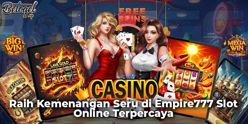 Raih Kemenangan Seru di Empire777 Slot Online Terpercaya