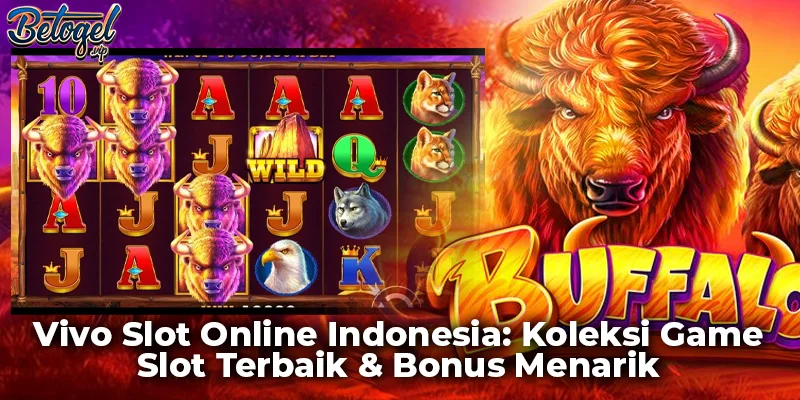 Vivo Slot Online Indonesia: Koleksi Game Slot Terbaik & Bonus Menarik