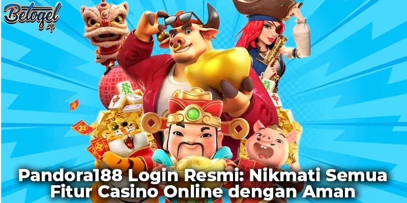 Pandora188 Login Resmi: Nikmati Semua Fitur Casino Online dengan Aman