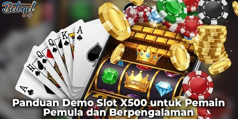 Panduan Demo Slot X500 untuk Pemain Pemula dan Berpengalaman