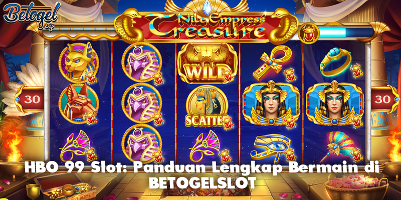 HBO 99 Slot: Panduan Lengkap Bermain di BETOGELSLOT