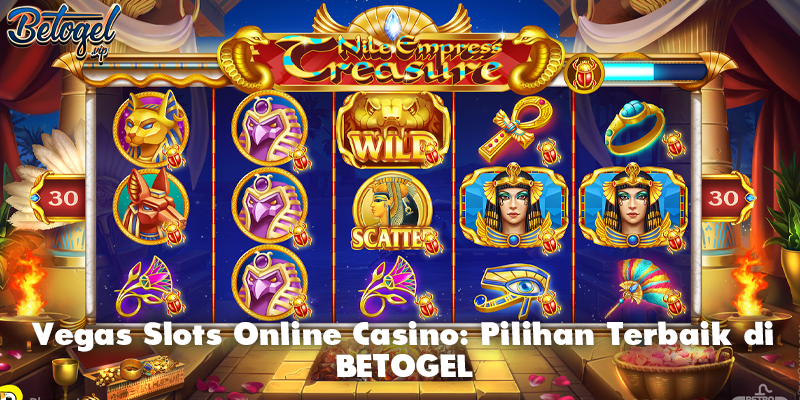 Vegas Slots Online Casino: Pilihan Terbaik di BETOGEL