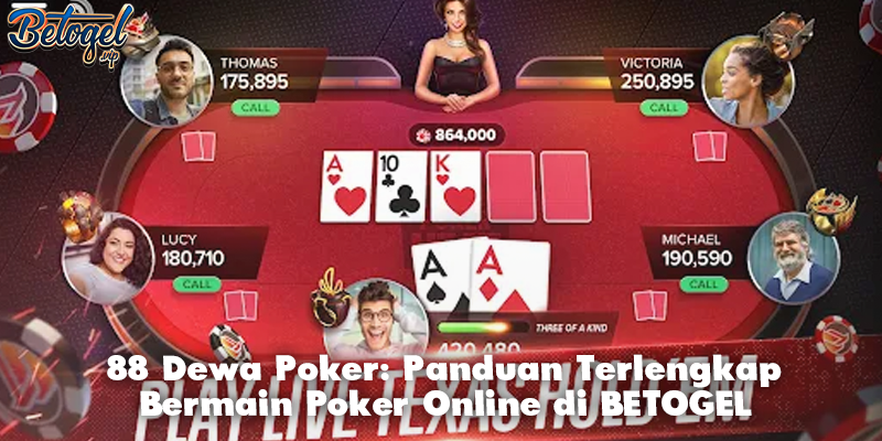 88 Dewa Poker: Panduan Terlengkap Bermain Poker Online di BETOGEL