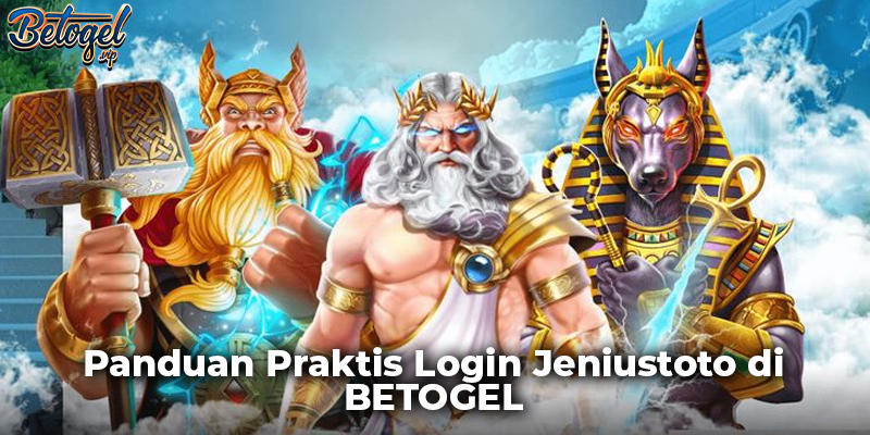 Panduan Praktis Login Jeniustoto di BETOGEL