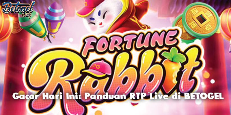 Fortune Rabbit Slot Gacor Hari Ini: Panduan RTP Live di BETOGEL