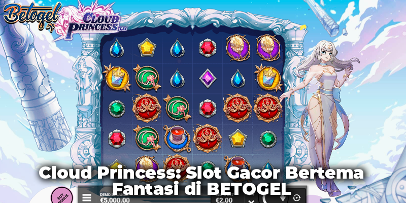 Cloud Princess: Slot Gacor Bertema Fantasi di BETOGEL