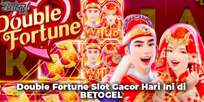 Double Fortune Slot Gacor Hari Ini di BETOGEL