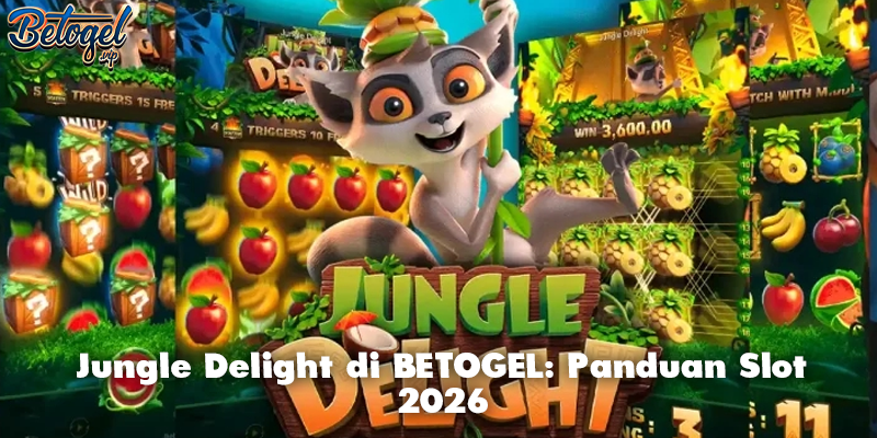 Jungle Delight di BETOGEL: Panduan Slot 2026