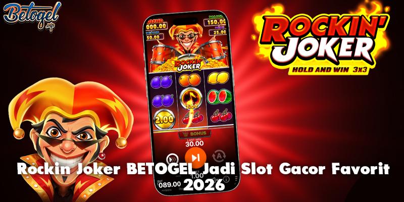 Rockin Joker BETOGEL Jadi Slot Gacor Favorit 2026