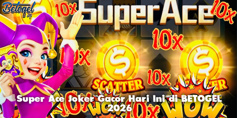 Super Ace Joker Gacor Hari Ini di BETOGEL 2026